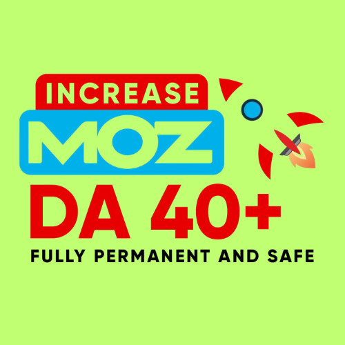 Increase Moz DA 40+ PA 30+ Safe and Guaranteed, Increase Domain Authority