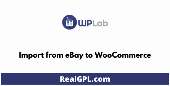 ⭐ Import from eBay to WooCommerce ⭐ Latest Version ⭐ Lifetime Updates