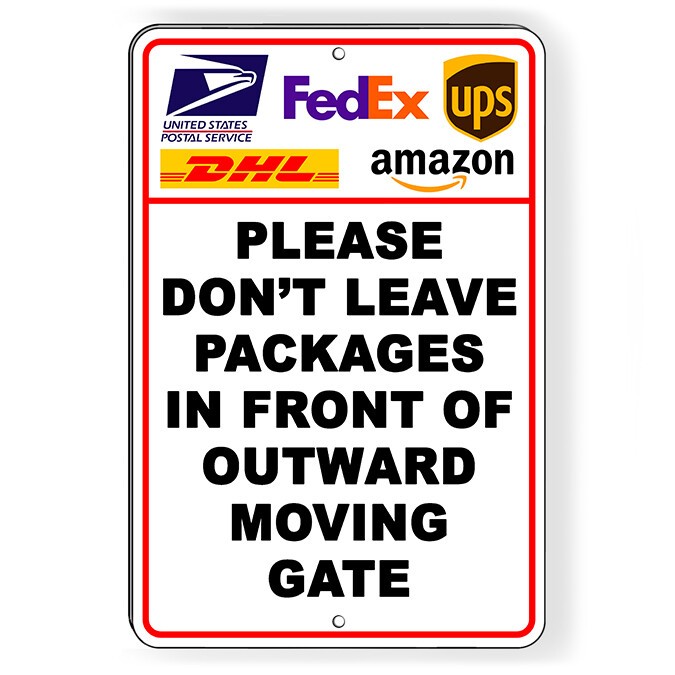 Don’t Leave Packages In Front Of Outward Moving Gate Sign Or Decal 6 SIZES I303