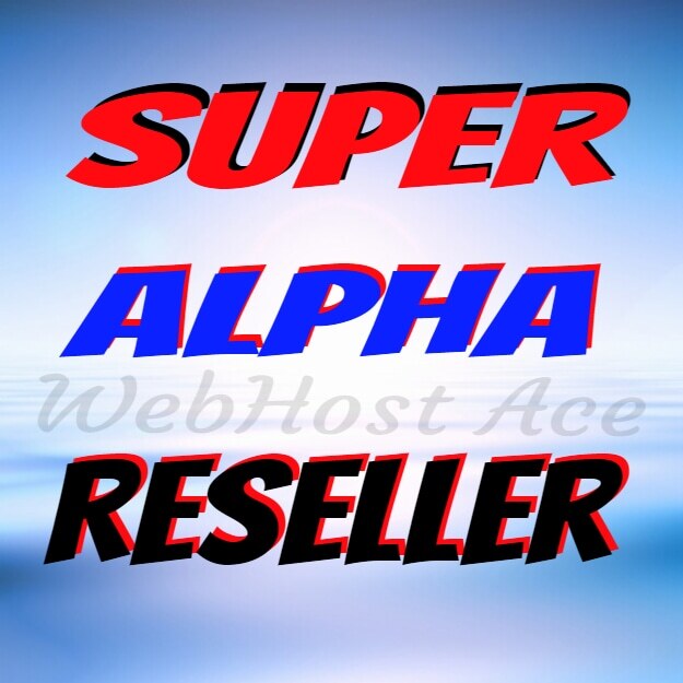 Super Alpha Unlimited Reseller Hosting Free SSL Fast NVMe Servers 24/7 Support