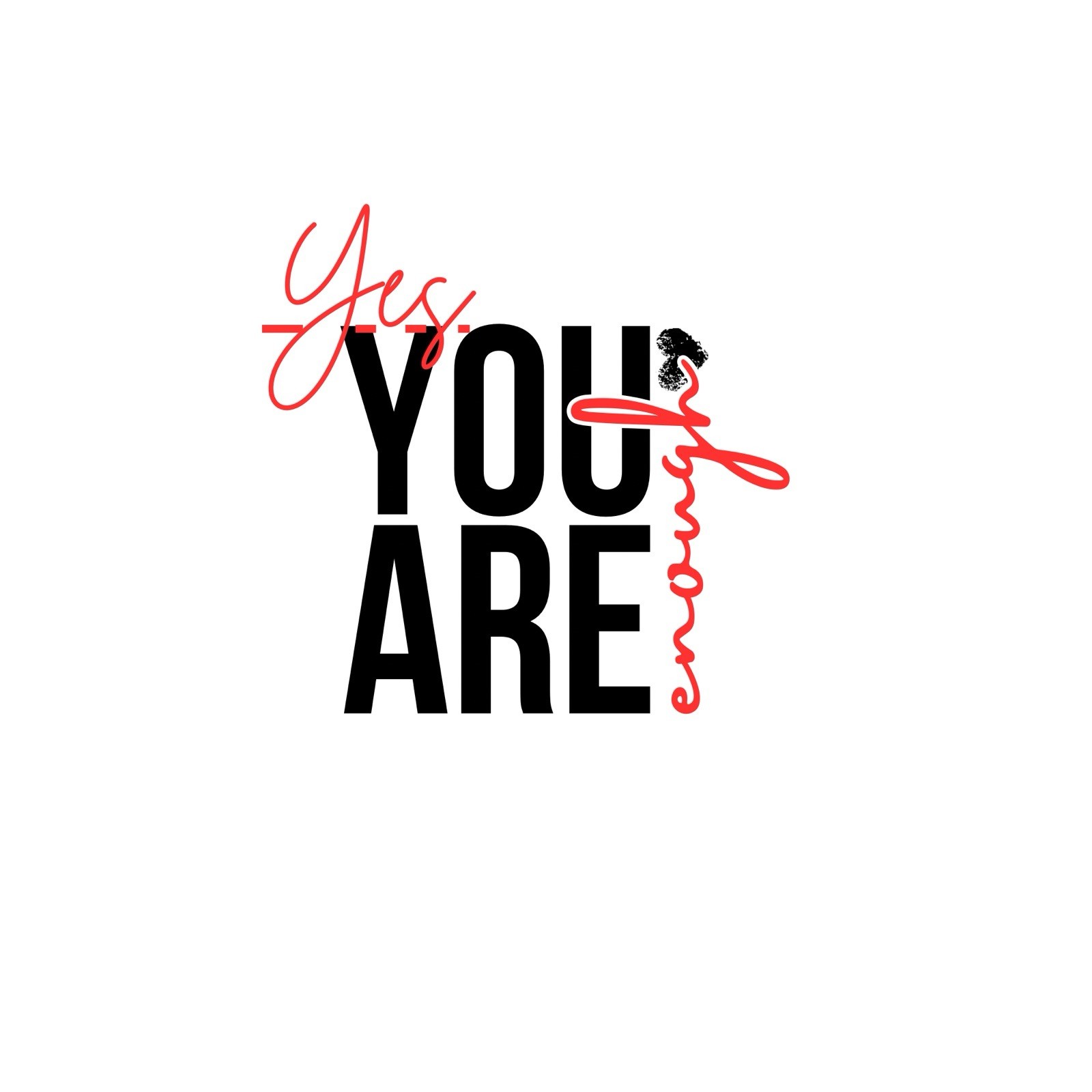 “Yes You Are Enough” Template/printable Download/